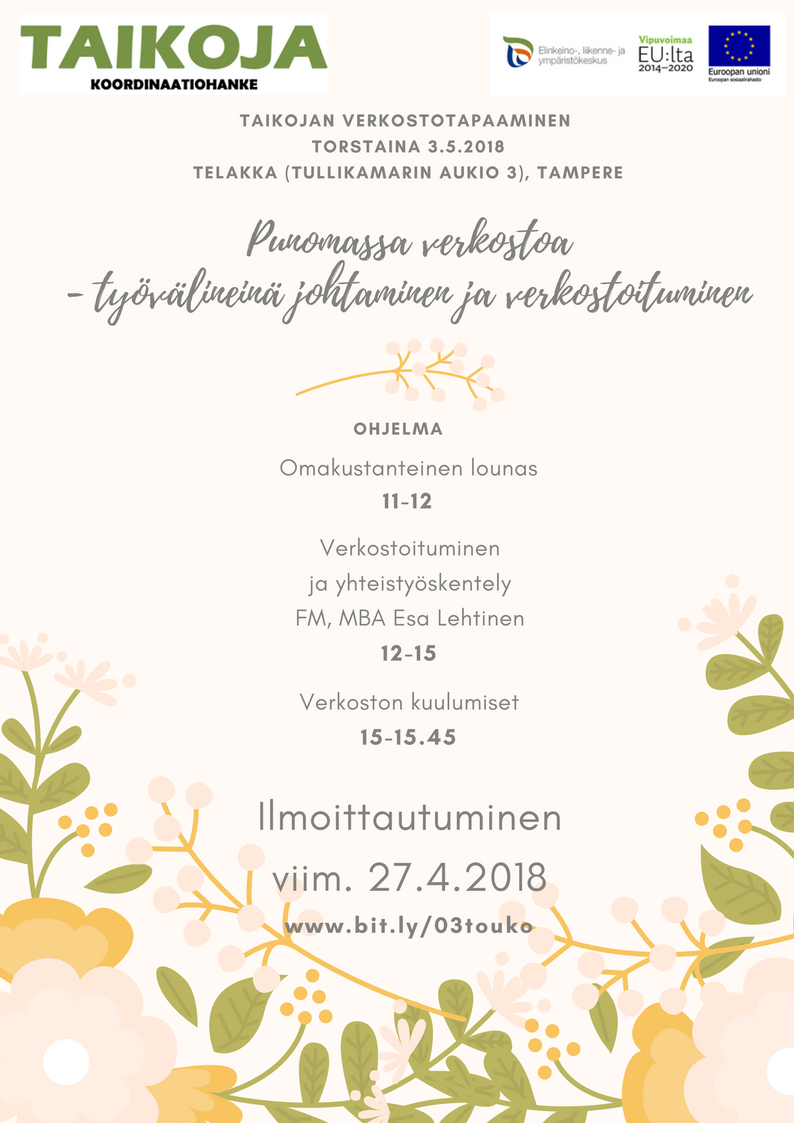 Taikojan verkostotapaaminen 3.5. ohjelma, ilmoittaudu osoitteessa 27.4.2018 mennessä bit.ly/03touko