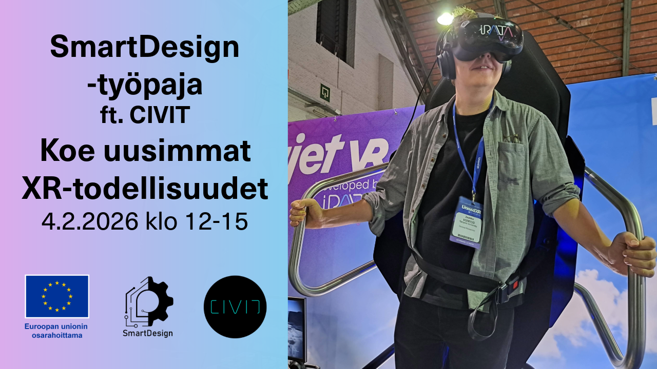 SmartDesign-työpaja CIVITin kanssa: Koe uusimmat XR-todellisuudet 4.2.2026 kello 12-15.