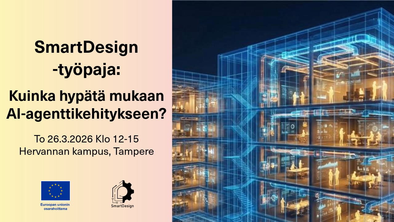 SmartDesign-työpaja: Kuinka hypätä mukaan AI-agenttikehitykseen? 26.3.2026 kello 12-15 Hervannan kampus, Tampere. Kuva: Osku Torro, Midjourney