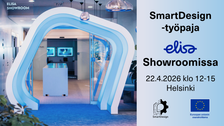 SmartDesign-työpaja Elisa Showroomissa 22.4.2026 kello 12-15 Helsingissä. SmartDesign-hanke on Euroopan unionin osarahoittama.