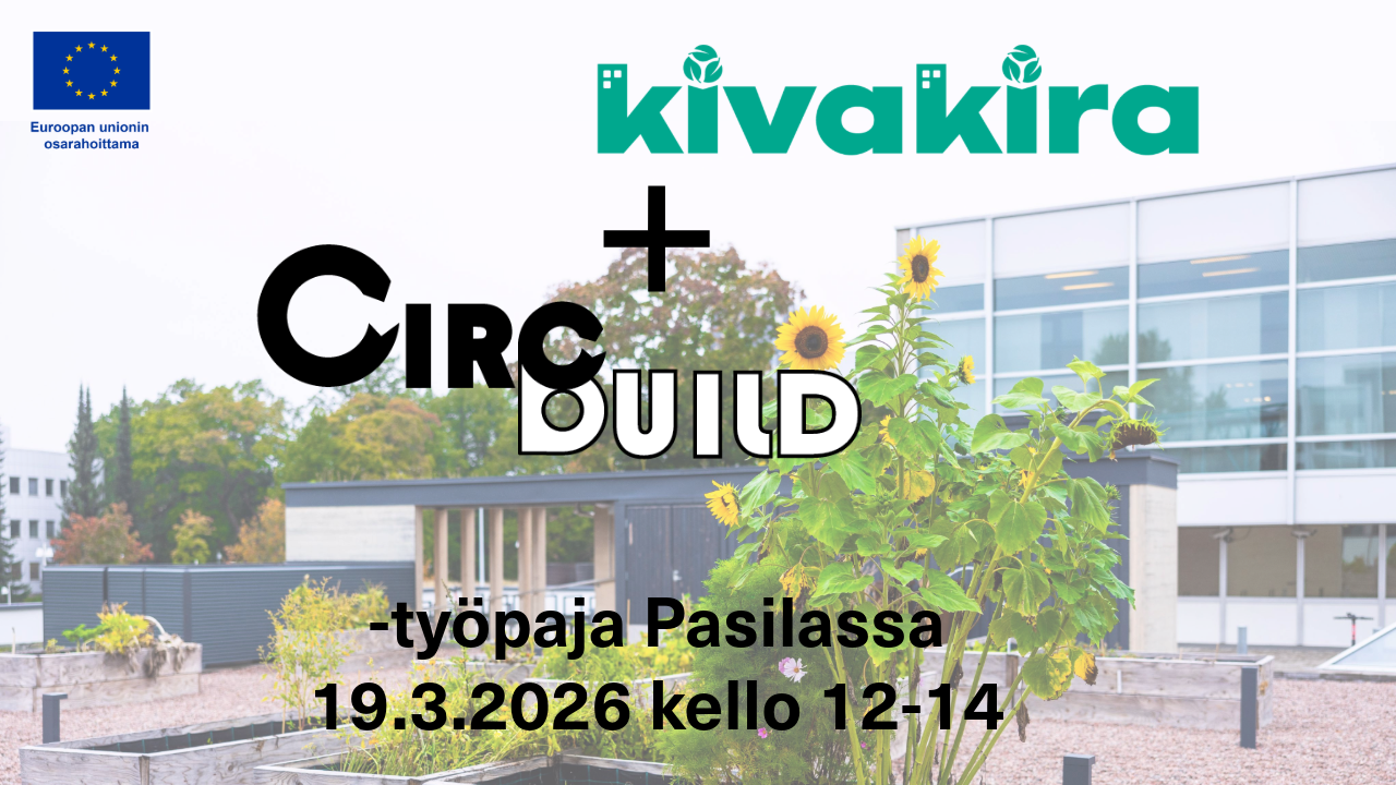 CircBuild + KIVAKIRA työpaja Pasilassa 19.3.2026 kello 12-14