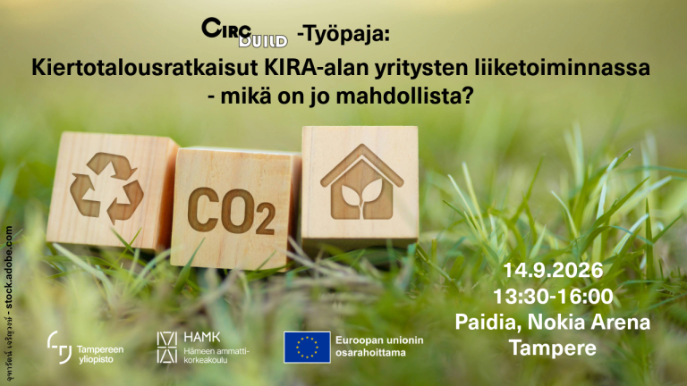 CircBuild-työpaja: Kiertotalousratkaisut KIRA-alan yritysten liiketoiminnassa - mikä on jo mahdollista? Tampereella 14.9.2026 kello 13.30–16.00