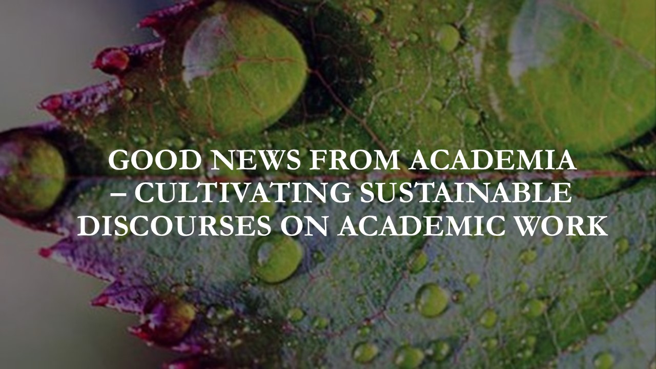 kuvassa on sadepisaroita kasvin päällä ja tekstinä Good News from Academia