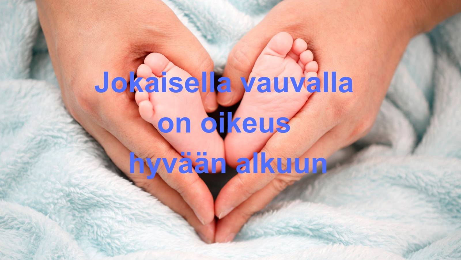 Jokaisella vauvalla on oikeus hyvää alkuun