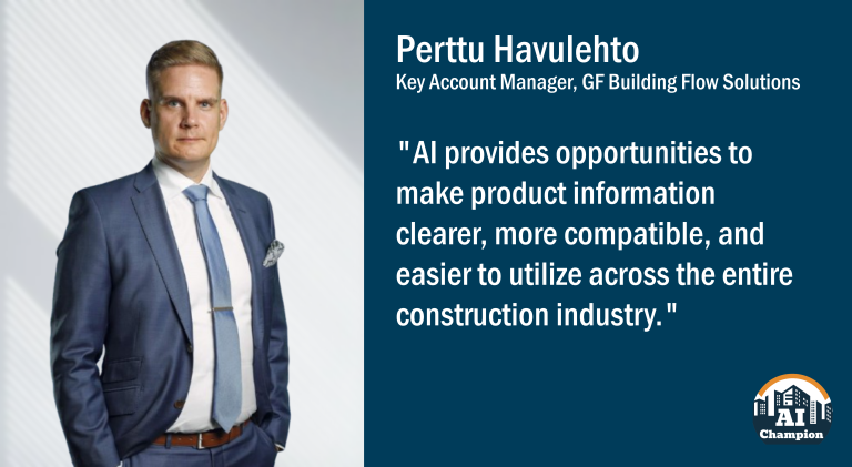 Perttu Havulehto: "AI provides opportunities to make product information clearer, more compatible, and easier to utilize across the entire construction industry."