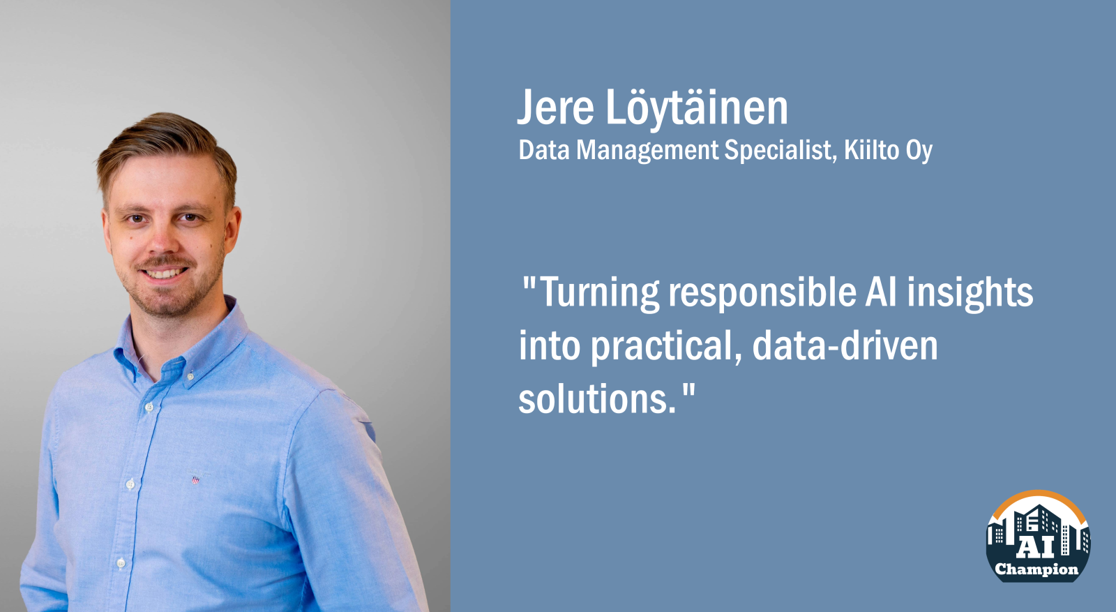 Jere Löytäinen: "Turning responsible AI insights into practical, data-driven solutions."