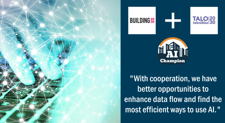 Building 2030, Talotekniikka 2030 and AI Champion logos. "With cooperation, we have better opportunities to enhance data flow and find the most efficient ways to use AI."