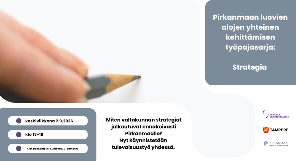 Pirkanmaan luovien alojen yhteinen kehittämisen työpajasarja: Strategia. Miten valtakunnan strategiat jalkautuvat ennakoivasti Pirkanmaalle? Nyt käynnistetään tulevaisuustyö yhdessä.