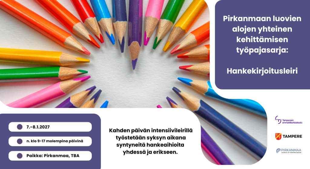 Pirkanmaan luovien alojen yhteinen kehittämisen työpajasarja:
Hankekirjoitusleiri. Kahden päivän intensiivileirillä työstetään syksyn aikana syntyneitä hankeaihioita
yhdessä ja erikseen.